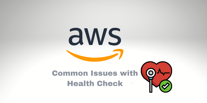 Common Issues with AWS Health Check