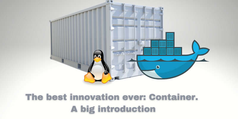 Containers: The biggest Innovation