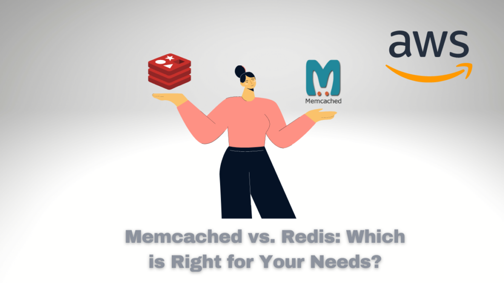 Memcached vs. Redis: Which is Right for Your Needs?