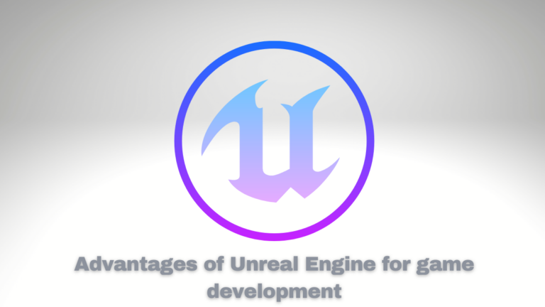 Advantages of unreal engine for game development