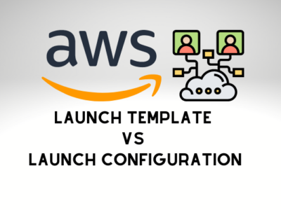 Launch Template vs Launch Configuration