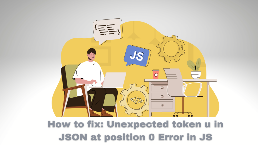 How to fix: Unexpected token u in JSON at position 0 Error in JS