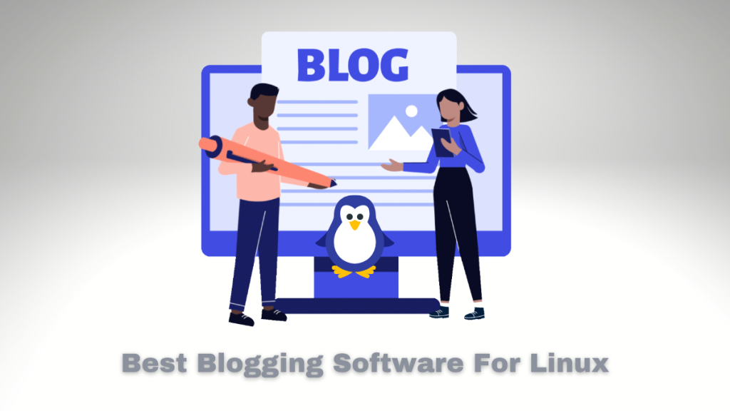 Best Blogging Software For Linux