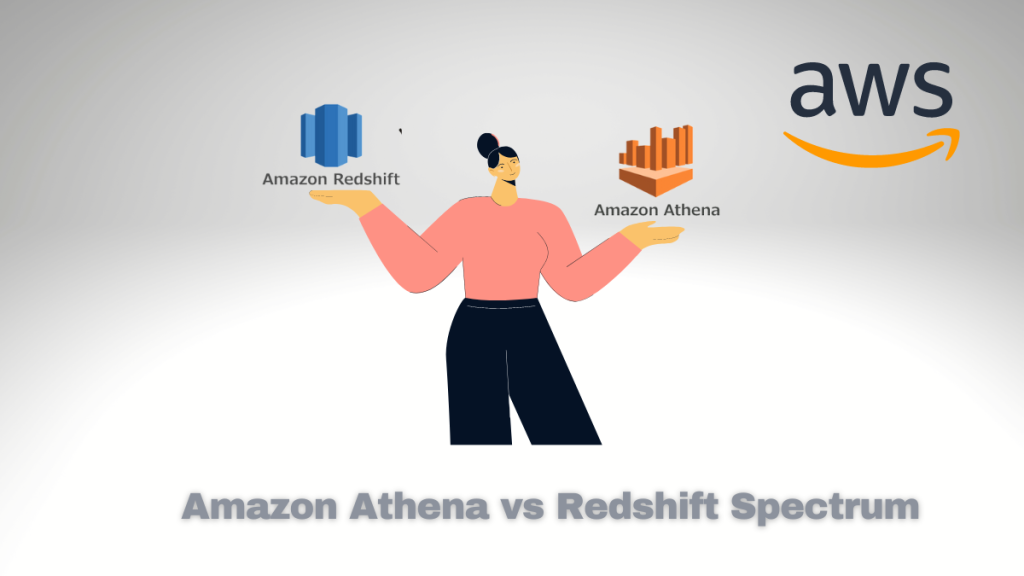 Amazon Athena vs Redshift Spectrum