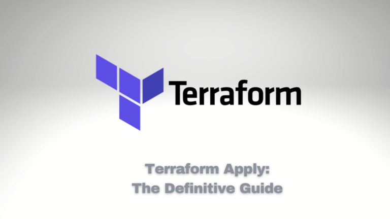 Terraform Apply: The Definitive Guide