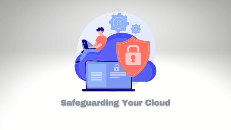 Safeguarding Your Cloud