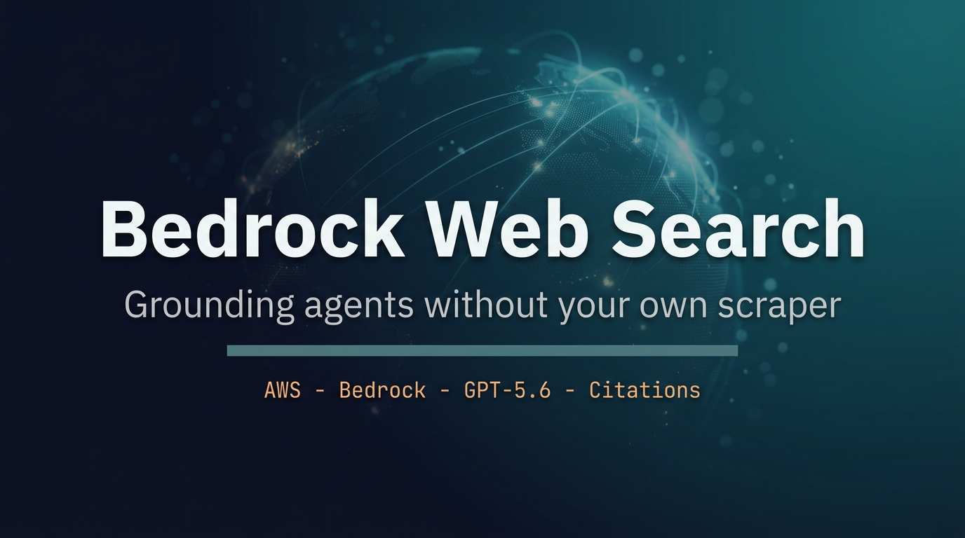 Bedrock Web Search: Grounding an Agent Without Building a Scraper