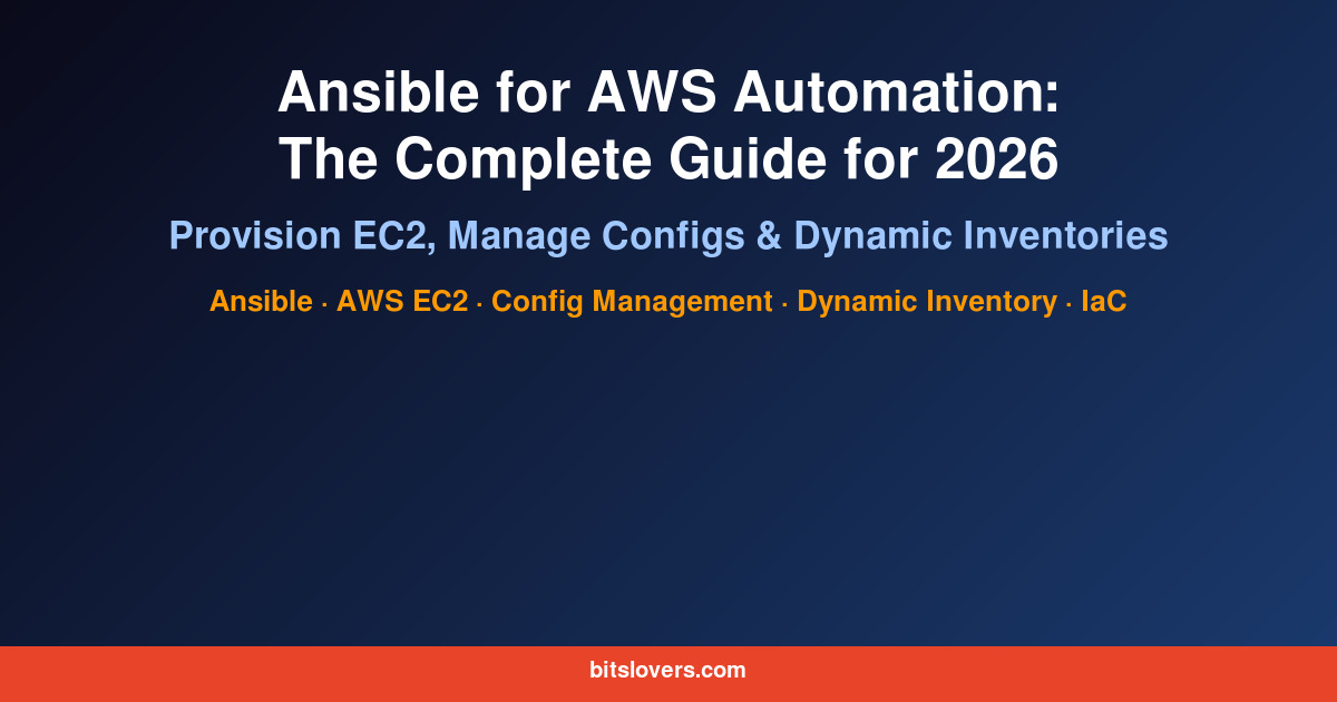 Ansible for AWS Automation: The Complete Guide for 2026