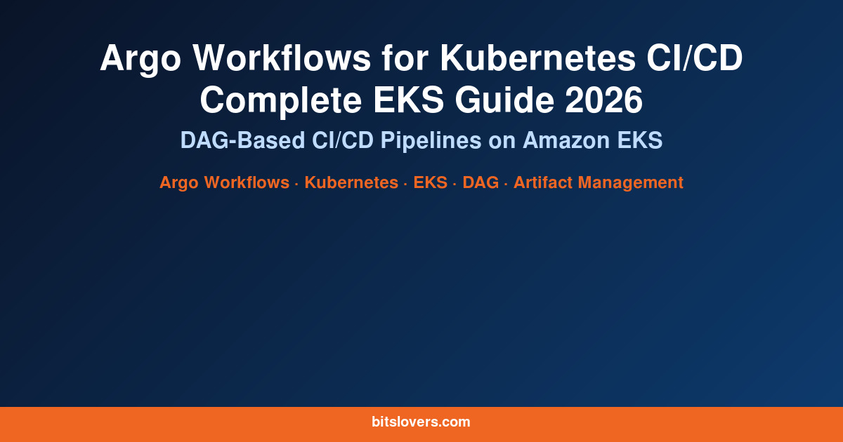 Argo Workflows for Kubernetes CI/CD: Complete EKS Guide 2026