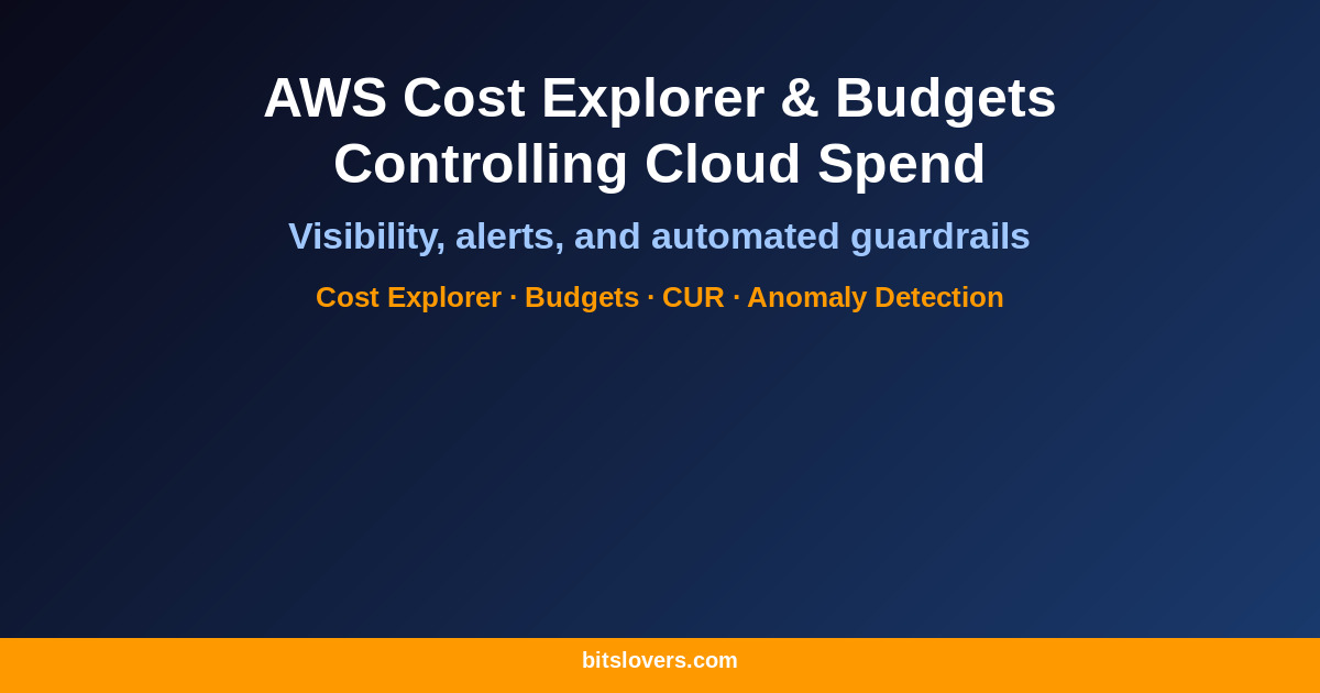 AWS Cost Explorer and Budgets: Controlling Cloud Spend
