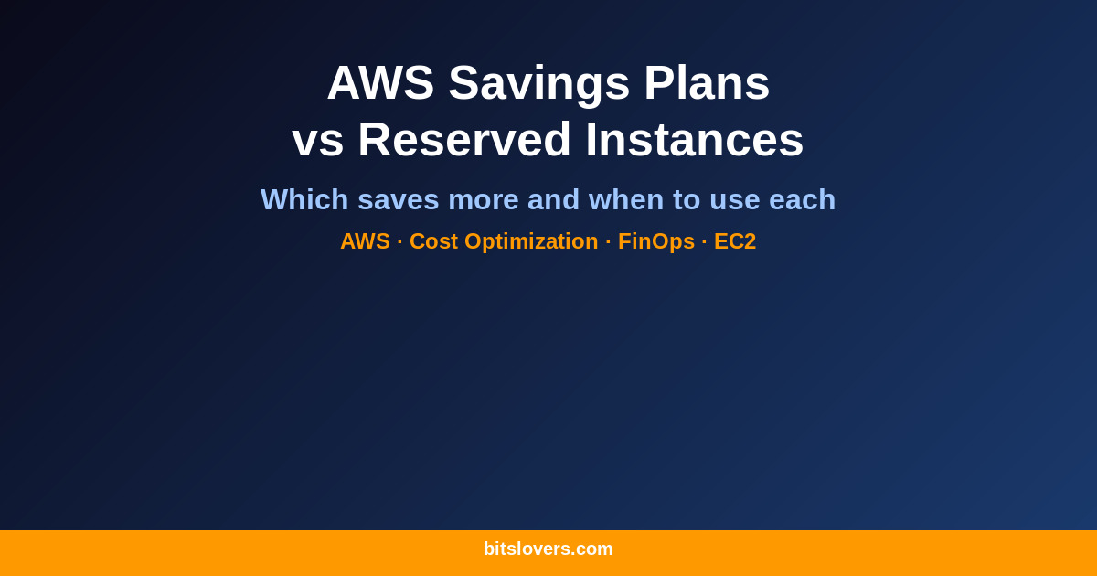 AWS Savings Plans vs Reserved Instances: Which Saves More in 2026