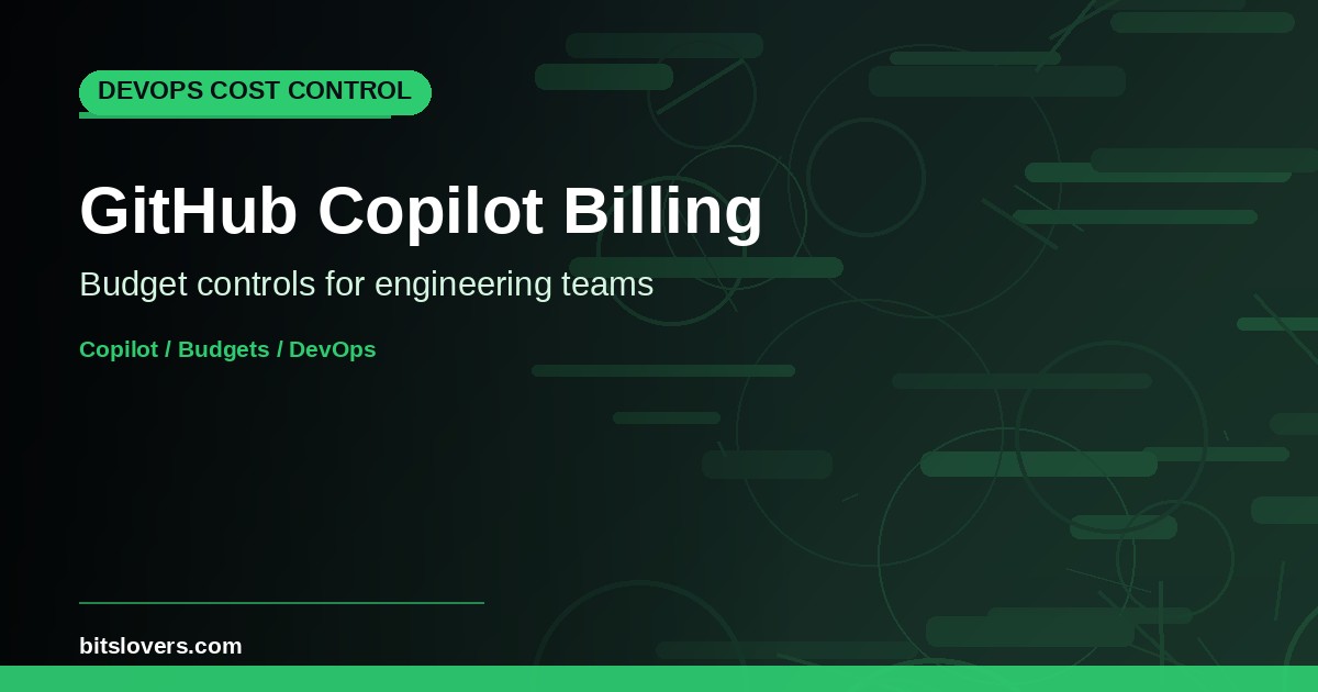 GitHub Copilot Usage-Based Billing: Budget Controls for DevOps Teams