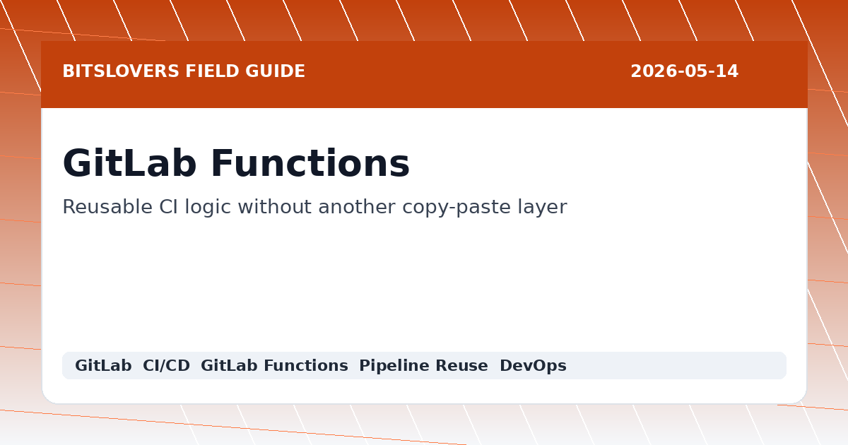 GitLab Functions: Reusable CI Logic Beyond Scripts and Components