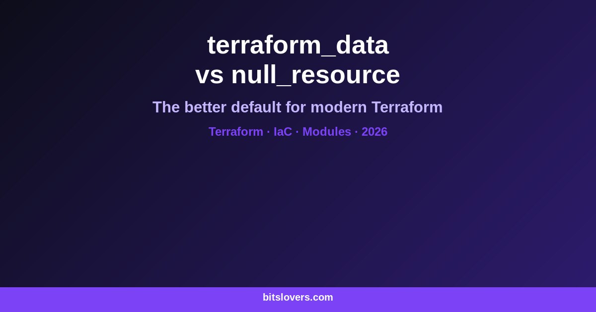 Terraform terraform_data vs null_resource in 2026